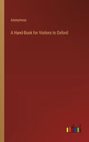 Hand-Book for Visitors to Oxford