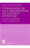 Professionalisierung Durch Milieuaktivierung Und Sozialraumorientierung?