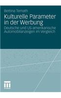 Kulturelle Parameter in Der Werbung: Deutsche Und Us-Amerikanische Automobilanzeigen Im Vergleich