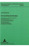 Der Erzaehlende Musiker: Untersuchung Von Musikererzaehlungen Des 19. Jahrhunderts Und Ihrer Bezuege Zur Entstehung Der Deutschen Nationalmusik. Mit Einer Bibliografie Der M
