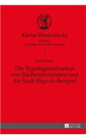 Typologisierbarkeit von Staedtereformation und die Stadt Riga als Beispiel