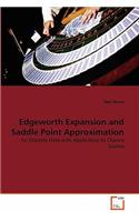 Edgeworth Expansion and Saddle Point Approximation