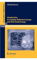 Introduction to Complex Reflection Groups and Their Braid Groups