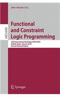 Functional and Constraint Logic Programming: 19th International Workshop, WFLP 2010, Madrid, Spain, January 17, 2010, Revised Selected Papers