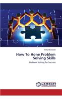 How To Hone Problem Solving Skills