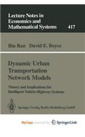 Dynamic Urban Transportation Network Models