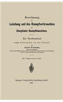 Berechnung der Leistung und des Dampfverbrauches der Eincylinder-Dampfmaschinen