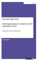 Marketingkonzeption am Beispiel der ASB Tagespflege Gröditz