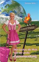 Gockel, die Welt und der große Zusammenhang