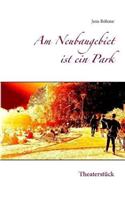 Am Neubaugebiet ist ein Park