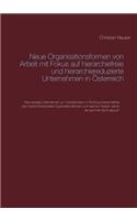 Neue Organisationsformen von Arbeit mit Fokus auf hierarchiefreie und hierarchiereduzierte Unternehmen in Österreich