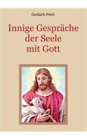 Innige Gespräche der Seele mit Gott