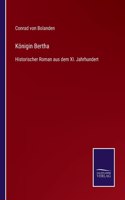 Königin Bertha: Historischer Roman aus dem XI. Jahrhundert