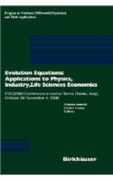 Evolution Equations: Applications to Physics, Industry, Life Sciences and Economics