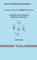 Cooperative Wlan Protocols for Multimedia Communication: (13 Wireless Communications)