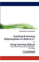 Teaching & learning Polymorphism in JAVA & C++ Using Learning Objects