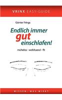 Endlich Immer Gut Einschlafen!: Schluss mit Schlaflosigkeit und Tagesmüdigkeit