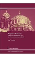 Tragisches Schicksal. Das Deutsche Judentum Und Die Wirkung Historischer Kr Fte. Eine Bung in Angewandter Geschichtsphilosophie