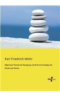 Allgemeine Theorie der Bewegung und Kraft als Grundlage der Physik und Chemie