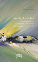 Werde, die Du bist