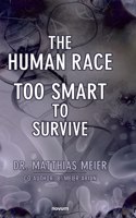 The Human Race - Too Smart to Survive