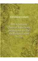 On a Certain Class of Functions Analogous to the Theta Functions No. 34
