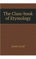 The Class-Book of Etymology