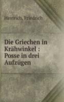 Die Griechen in Krahwinkel : Posse in drei Aufzugen