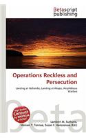 Operations Reckless and Persecution