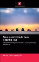 Auto-determinado com trabalho leve