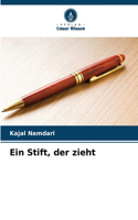Stift, der zieht
