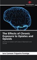 The Effects of Chronic Exposure to Opiates and Opioids