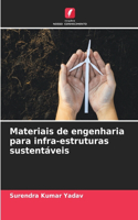 Materiais de engenharia para infra-estruturas sustentáveis