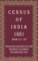 Census of India 1881: Operations And Results In The Presidency Of Bombay, Including Sind - Tables Volume Book 12 2nd