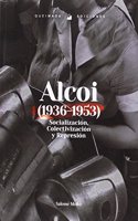 Alcoy (1936-1953): Socializacion, Colectivizacion y Represion (Nuestra Memoria) (Spanish Edition)