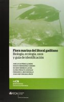 Flora marina del litoral gaditano.: Biologia, ecologia, usos y guia de identificacion