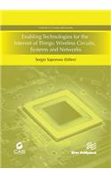Enabling Technologies for the Internet of Things: Wireless Circuits, Systems and Networks: Wireless Circuits, Systems and Networks(Tutorials in Circuits and Systems)