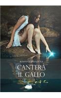 Canterà il gallo