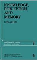 Knowledge, Perception and Memory