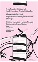 Scandinavian Critique of Anglo-American Feminist Theology - Skandinavische Kritik Angloamerikanischer Feministischer Theologie - Critique Scandinave De La Theologie Feministe Anglo-Americaine