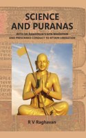 SCIENCE AND PURANAS With Sri Ramanuja's Gita Bhashyam And Prescribed Conduct To Attain Liberation [Hardcover]