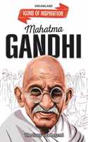 Mahatma Gandhi Icons of Inspiration Illustrated Biography for Kids Age 6 - 12 Years