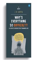 Why's everything so difficult?- A youth's perspective towards life