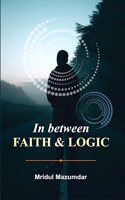 In Between Faith & Logic