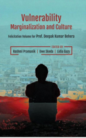 Vulnerability, Marginalization and Culture: (Felicitation Volume for Prof. Deepak Kumar Behera)