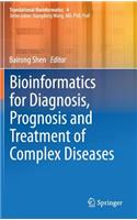 Bioinformatics for Diagnosis, Prognosis and Treatment of Complex Diseases