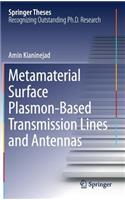 Metamaterial Surface Plasmon-Based Transmission Lines and Antennas