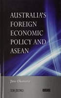 Australia's Foreign Economic Policy and ASEAN