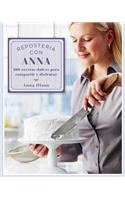 Reposteria Con Anna: 200 Recetas Dulces Para Compartir y Disfrutar