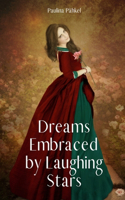 Dreams Embraced by Laughing Stars